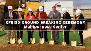 CFBISD Ground Breaking Ceremony  Multipurpose Center [upl. by Seroka590]