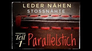 Leder Nähen  Stoßnähte  Teil 1Der Parralelstich [upl. by Alimhaj]