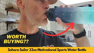 Sahara Sailor Water Bottles 32oz Motivational Sports Water Bottle with Time Marker  Worth Buying [upl. by Lonnie]