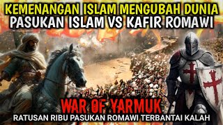 PERANG YARMUK MEMALUKAN ROMAWI [upl. by Nossah126]