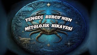 YENGEÇ BURCUNUN MİTOLOJİK HİKAYESİ [upl. by Htrow]