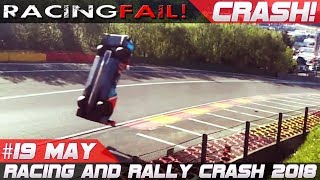 Racing and Rally Crash Compilation Week 19 May 2018  RACINGFAIL [upl. by Eimma]