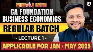 CA Foundation Economics Lec 01  Shikhar Regular Batch  CA Foundation JanMay 25  CA Mohnish Vora [upl. by Herzel158]