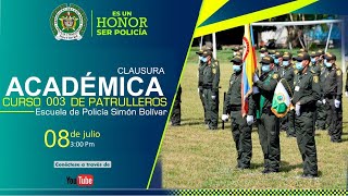 Clausura Académica Curso 003 de Patrulleros  Escuela de Policía Simón Bolívar 8 de julio 300PM [upl. by Nuhsar]