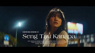 Hendri endico  Seng tau kanapa Official Music Video [upl. by Sadowski]