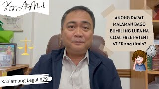 ANONG DAPAT MALAMAN BAGO BUMILI NG LUPA NA CLOA FREE PATENT AT EP ang titulo  Kaalamang Legal 79 [upl. by Ettenuj]