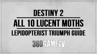 All 10 Lucent Moth Locations  Lepidopterist Triumph Guide  Solution  Tutorial  Destiny 2 [upl. by Yrevi204]