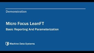 LeanFT Reporting and Parameterization 01 No Audio [upl. by Griz]