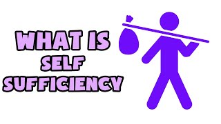 What is SelfSufficiency  Explained in 2 min [upl. by Ruvolo]