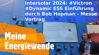 Intersolar 2024 Victron Dynamic ESS Einführung durch Bob Hopman  Messe Vortrag [upl. by Fronia]