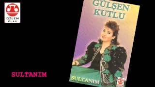 Gülşen Kutlu  Sultanım [upl. by Palla]