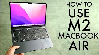 How To Use M2 MacBook Air Complete Beginners Guide [upl. by Chappie]