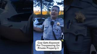 Cop Gets Exposed For Trespassing On Private Property  Know Your Rights idrefusal shorts [upl. by Llemej]