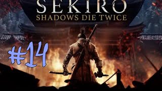 Sekiro Shadows Die Twice  14 [upl. by Ettezzil]