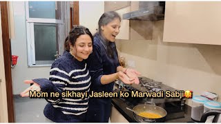 Mummy ne sikhayi Jasleen ko Marwadi sabji😍 [upl. by Sorrows]