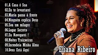 Eliana Ribeiro  As melhores canções católicas de Eliana Ribeiro  Eu te levantarei  A Casa é Sua [upl. by Anirok]