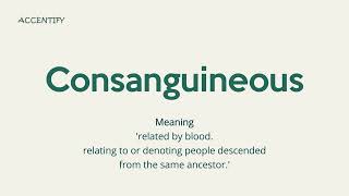 Consanguineous Pronunciation and Meaning [upl. by Amimej]