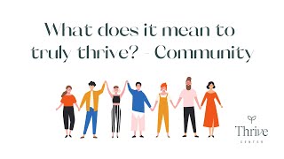 What does it mean to truly thrive Community [upl. by Rie]