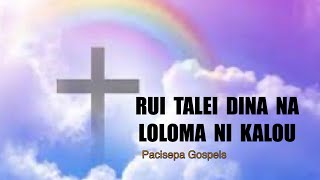 Rui Talei Dina Na Loloma Ni Kalou  Pacisepa Gospels [upl. by Nylek]