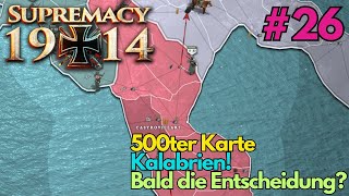 Bald die Entscheidung Supremacy 1914 500ter Karte 26 Kalabrien [upl. by Nalad]