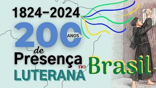 200 Anos de Presença Luterana no BRASIL [upl. by Erminie]