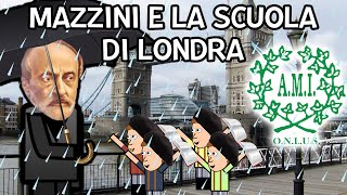 MAZZINI e la SCUOLA di LONDRA [upl. by Angelia]