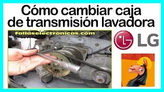 Cómo  CAMBIAR CAJA  de transmisión ➤ LAVADORA LG Ⓡ MUY FÁCIL [upl. by Adlaremse607]