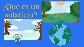 Solsticio ¿Que es un solsticiovideos para niños [upl. by Oninotna]