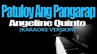 PATULOY ANG PANGARAP  Angeline Quinto KARAOKE VERSION [upl. by Nahtnoj]