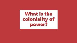 What is the coloniality of power [upl. by Hudson]