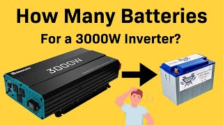 How Many Batteries For a 3000W Inverter [upl. by Ten]