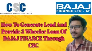 कैसे CSC के माध्यम से Lead Generate करेंगे2 Wheleer Loan Provide करेंगे Bajaj Auto Finance से [upl. by Froemming]