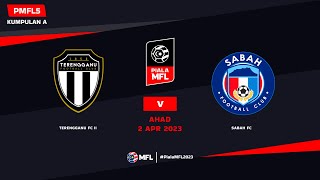 LIVE  TERENGGANU FC II vs SABAH FC  PIALA MFL 2023 PMFL5 [upl. by Aniled]