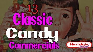 13 Classic Candy Commercials Nostalgia Overload [upl. by Jacquie859]