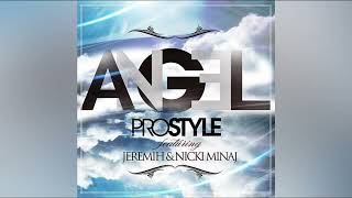 DJ Prostyle  Angel Audio ft Jeremih amp Nicki Minaj [upl. by Eachelle]