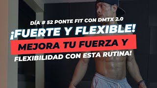 Día 52 ¡Fuerte y Flexible 💪 Mejora tu Fuerza y Flexibilidad con esta Rutina [upl. by Estrella]