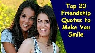 Top 20 Friendship Quotes to Make You Smile  Happy Friendship Day Quotes [upl. by Lindsley]