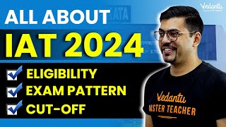 All about IAT 2024  IAT 2024 Preparation  IISc and IISER Exam  Harsh Sir VedantuMath [upl. by Enrol]