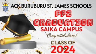 PP2 GRADUATION ACK ST JAMES SCHOOLS BURUBURU SAIKA CAMPUS [upl. by Hadik]