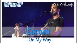 Cocoon  On My Way  liveSolidays 2017 Paris 24 juin 2017 [upl. by Brenden]