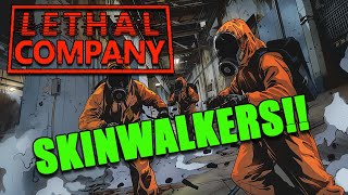 Lethal Company  Skinwalkers [upl. by Gildas]