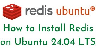 How to Install Redis Server on Ubuntu 2404 LTS  Secure Redis on Ubuntu 2404 LTS  Access Redis [upl. by Eednas]