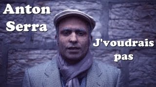 Jvoudrais pas  Anton Serra  Extrait du maxi Antoster Lapwasserra [upl. by Gerik]