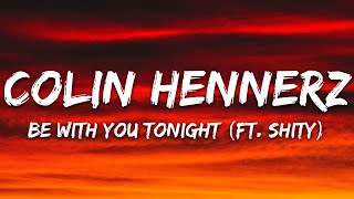 Colin Hennerz amp Scity  Be With You Tonight Lyrics [upl. by Aday373]