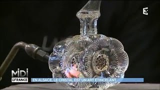 Le cristal en Alsace  un véritable savoirfaire [upl. by Gowrie619]