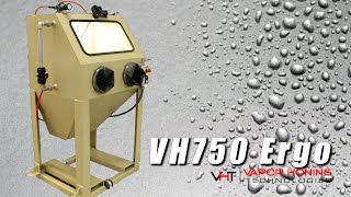 The VH750 Ergo Our Small Industrial Vapor Blasting Machine  Vapor Honing Technologies [upl. by Epolulot]