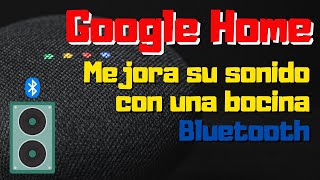 Conecta una Bocina Bluetooth a tu Google Home y mejora su sonido 2021  Tutoriales Google Home [upl. by Enyaht]