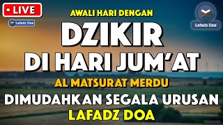 Dzikir Pagi Pembuka Rezeki HARI JUMAT  Doa Pembuka Rezeki Dari Segala Penjuru  Zikir Pagi [upl. by Fennell16]