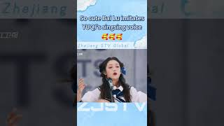 So cute Bai Lu imitates YUQIs singsing voice😂 [upl. by Nowyt]