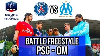 PSG  OM  Battle Freestyle FINALE COUPE DE FRANCE [upl. by Ines]